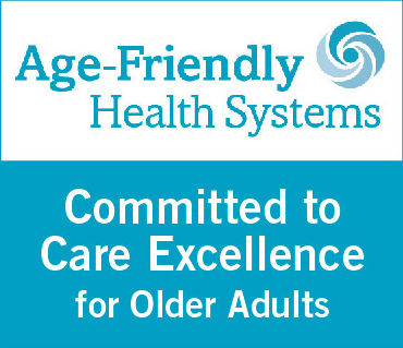 Age Friendly Health Systems Committed to the Care Excellence for Older Adults Age Friendly Health Systems Committed to the Care Excellence for Older Adults